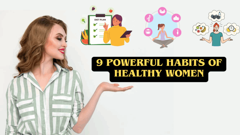 9 Powerful Habits: How Healthy Women Stay Youthful at 30+